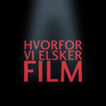 Hvorfor Vi Elsker Film